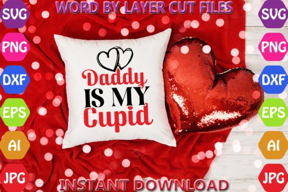 Daddy is My Cupid Svg Graphics and Crafts Review