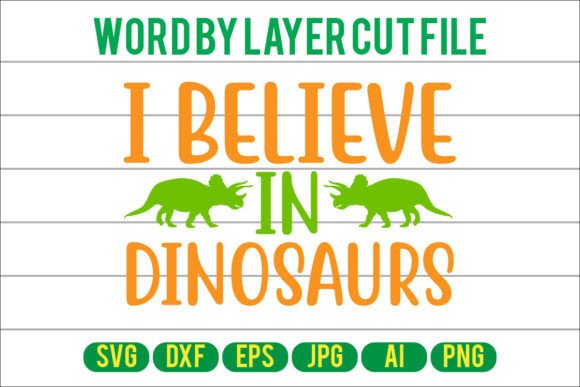 I Believe in Dinosaurs Svg Cut File: Graphics and Crafts Review