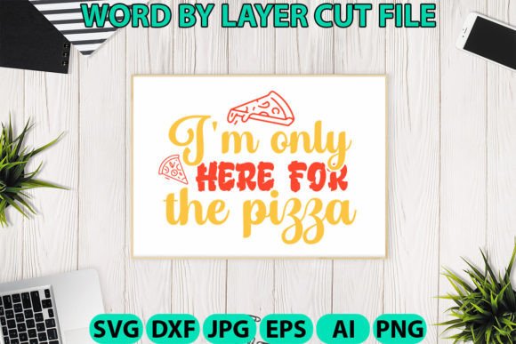 I m Only Here for the Pizza Svg Graphics and Crafts Review