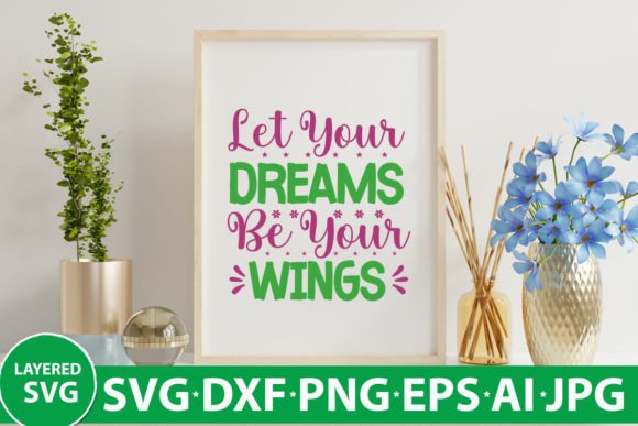 Let Your Dreams Be Your Wings: A Versatile Graphic Design Asset for Crafters