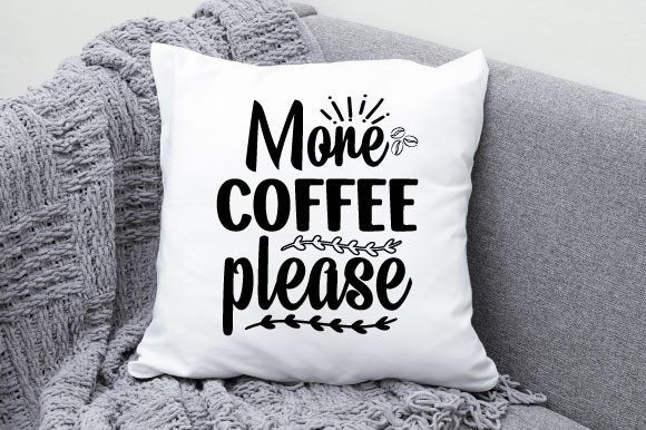 MORE. COFFEE Please Svg Design: Graphics and Crafts Review
