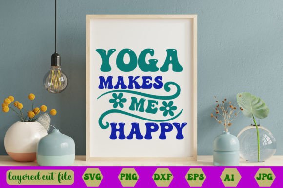 Yoga Makes Me Happy Retro SVG Graphics and Crafts